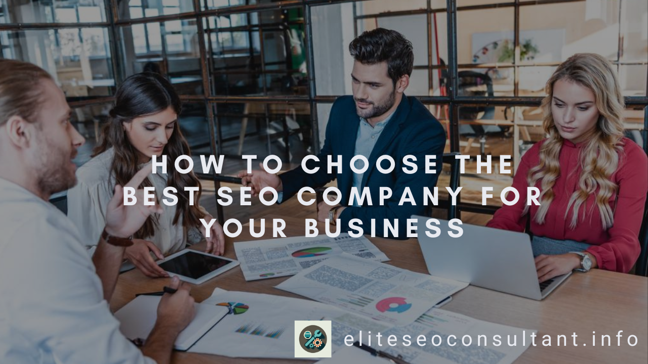 How to Choose the Best SEO Company for Your Business